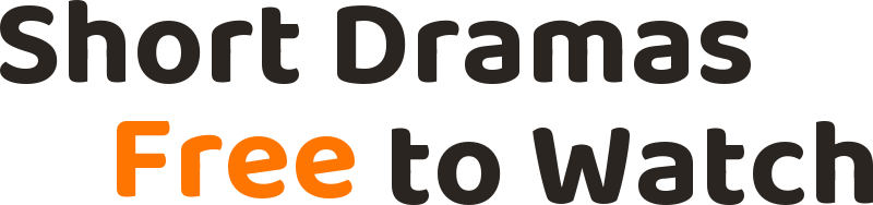 Short Dramas Free to Watch
